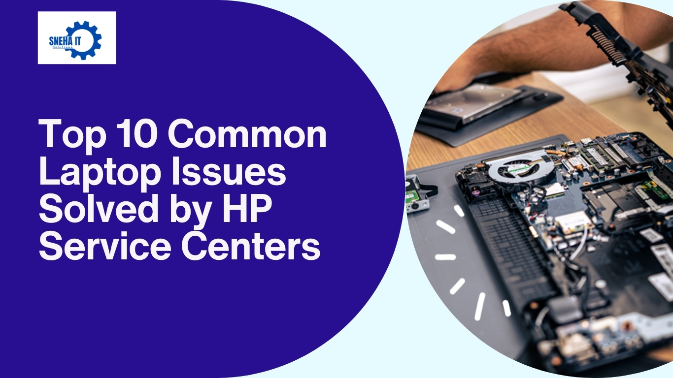 Top 10 Common Laptop Issues Solved by HP Service Centers