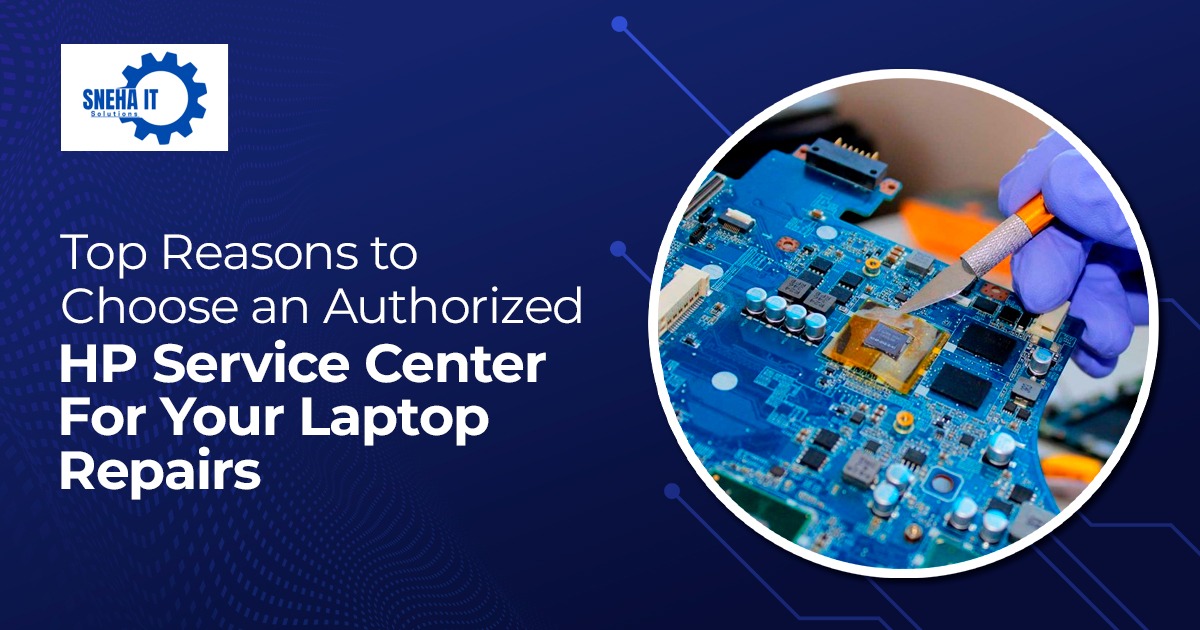 Top Reasons to Choose an Authorized HP Service Center for Your Laptop Repairs