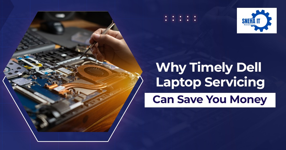 Why Timely Dell Laptop Servicing Can Save You Money